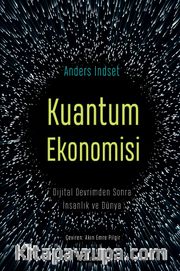 Kuantum Ekonomisi <br /> Dijital Devrimden Sonra İnsanlık ve Dünya