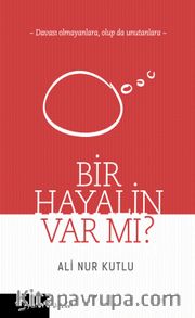 Bir Hayalin Var mı?