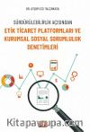 Sürdürülebilirlik Açısından Etik Ticaret Platformları ve Kurumsal Sosyal Sorumluluk Denetimleri