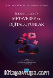 Öğretmen, Öğrenci ve Velilere Yönelik İlkokullarda Metaverse ve Dijital Oyunlar