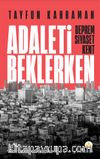 Adaleti Beklerken: Deprem, Siyaset, Kent