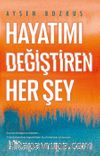 Hayatımı Değiştiren Her Şey