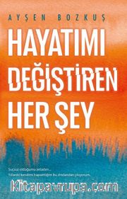 Hayatımı Değiştiren Her Şey