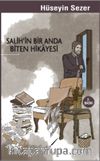 Salih’in Bir Anda Biten Hikayesi