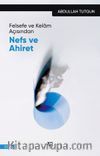 Felsefe ve Kelam Açısından Nefs ve Ahiret 