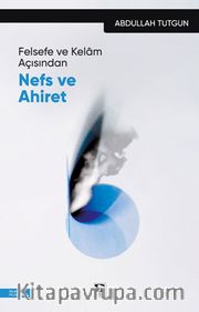 Felsefe ve Kelam Açısından Nefs ve Ahiret 