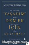 Yaşadım Demek İçin Ne Yapmalı?