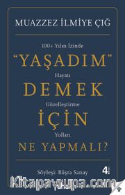Yaşadım Demek İçin Ne Yapmalı?