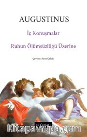 İç Konuşmalar <br /> Ruhun Ölümsüzlüğü Üzerine