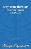 Mutluluk Üzerine & Felsefe ve Psikoloji Tartışmaları