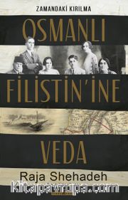 Osmanlı Filistin’ine Veda
