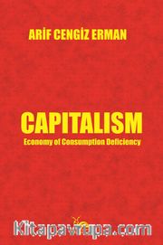 Capitalism <br /> Economy of Consumption Deficiency