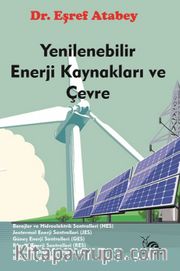 Yenilenebilir Enerji Kaynakları ve Çevre <br /> HES-JES-GES-RES-BES-BE ve Çevre