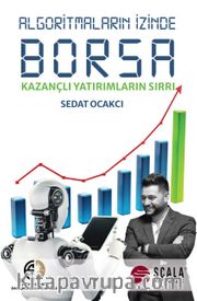 Algoritmaların İzinde Borsa <br /> Kazançlı Yatırımların Sırrı