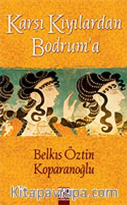Karşı Kıyılardan Bodrum'a
