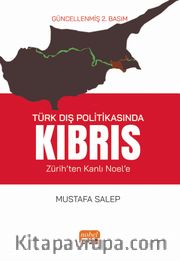 Türk Dış Politikasında Kıbrıs (Zürih’ten Kanlı Noel’e)