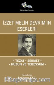 İzzet Melih Devrim’in Eserleri  <br />Tezat, Sermet, Hüzün ve Tebessüm