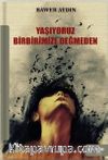 Yaşıyoruz Birbirimize Değmeden