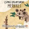 Çünkü Onlar Biraz Meraklı