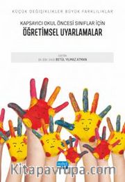 Küçük Değişiklikler, Büyük Farklılıklar: Kapsayıcı Okul Öncesi Sınıflar İçin Öğretimsel Uyarlamalar