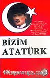 Bizim Atatürk