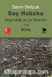 Suç Hukuku Dogmatiği ve/ya Grameri (1. Kitap Giriş)