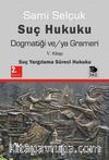 Suç Hukuku Dogmatiği ve/ya Grameri (5. Kitap - Suç Yargılama Süreci Hukuku)