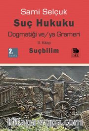Suç Hukuku Dogmatiği ve/ya Grameri (2. Kitap-Suçbilim)