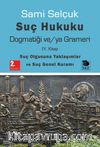 Suç Hukuku Dogmatiği ve/ya Grameri (4. Kitap - Suç Olgusuna Yaklaşımlar ve Suç Genel Kuramı)