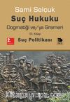 Suç Hukuku Dogmatiği ve/ya Grameri (3. Kitap - Suç Politikası)