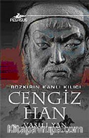 Cengiz Han / Bozkırın Kanlı Kılıcı