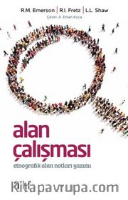 Bütün Yönleriyle Alan Çalışması <br /> Etnografik Alan Notları Yazımı