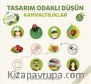 Tasarım Odaklı Düşün - Kahvaltılıklar