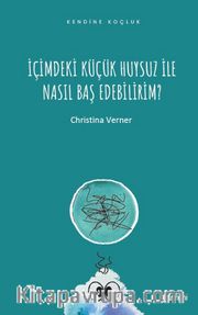 İçimdeki Küçük Huysuz İle Nasıl Baş Edebilirim?