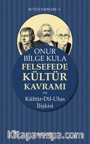 Felsefede Kültür Kavramı ve Kültür-Dil-Ulus İlişkisi