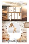 İnsanın İşgali & Ey İnsan! İşgal Ediliyorsun