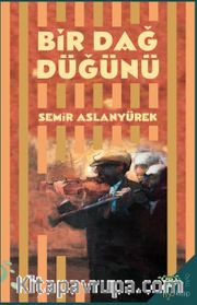 Bir Dağ Düğünü <br /> Antakya Öyküleri