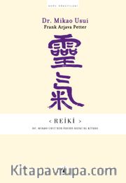 Reiki: Dr. Mikao Usui'nin Özgün Reiki El Kitabı