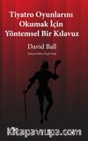 Tiyatro Oyunlarını Okumak İçin Yöntemsel Bir Kılavuz