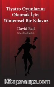Tiyatro Oyunlarını Okumak İçin Yöntemsel Bir Kılavuz