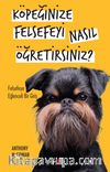 Köpeğinize Felsefeyi Nasıl Öğretirsiniz? & Felsefeye Eğlenceli Bir Giriş