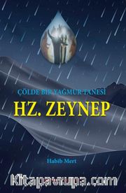 Çölde Bir Yağmur Tanesi Hz. Zeynep