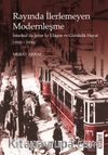 Rayında İlerlemeyen Modernleşme & İstanbul’da Şehir İçi Ulaşım ve Gündelik Hayat (1920-1930)