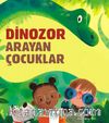 Dinozor Arayan Çocuklar