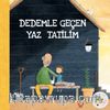 Dedemle Geçen Yaz Tatilim