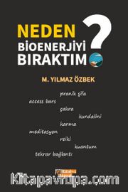 Neden Bioenerjiyi Bıraktım