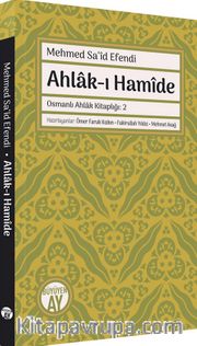 Ahlak-ı Hamîde / Osmanlı Ahlak Kitaplığı 2 