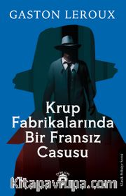 Krup Fabrikalarında Bir Fransız Casusu