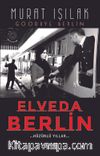 Elveda Berlin & Hüzünlü Yıllar