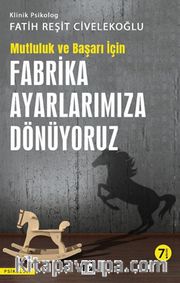 Başarı ve Mutluluk İçin Fabrika Ayarlarımıza Dönüyoruz
